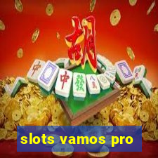 slots vamos pro